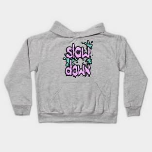 Slow Down Kids Hoodie